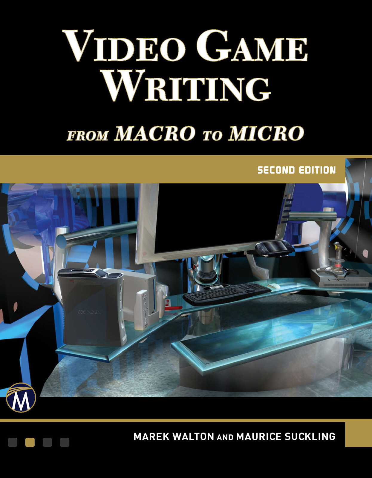 Video Game Writing: From Macro to Micro, Second Edition