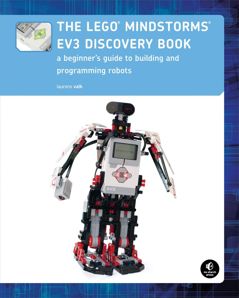 The LEGO Mindstorms EV3 Discovery Book: a beginner’s guide to building and programming robots