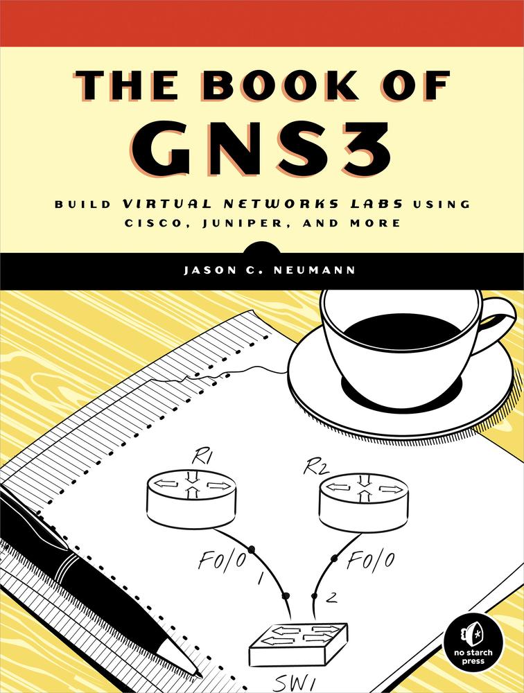 The Book of GNS3: Build Virtual Network Labs Using Cisco, Juniper, and More