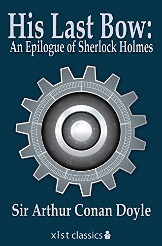 His Last Bow: An Epilogue of Sherlock Holmes