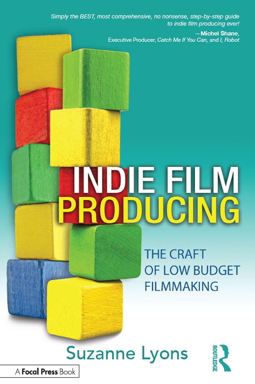 Indie Film Producing: The Craft of Low Budget Filmmaking