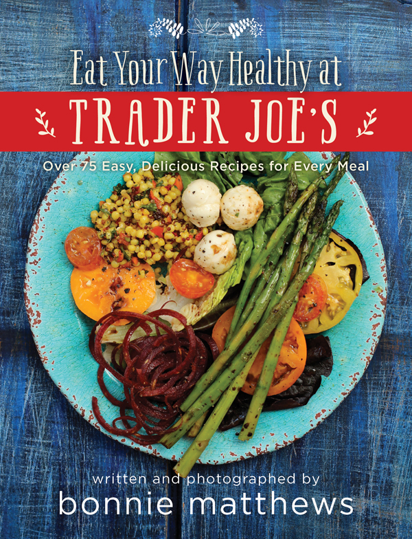 Eat Your Way Healthy at Trader Joe’s Cookbook