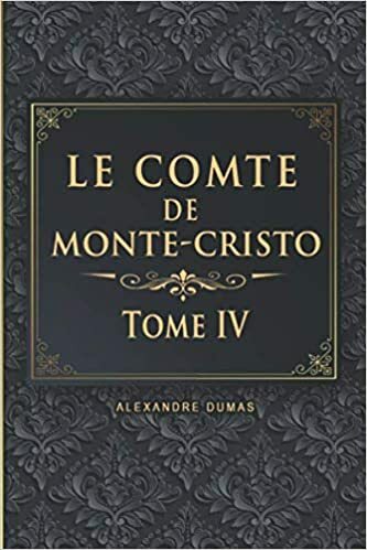 Le comte de Monte-Cristo, Tome IV