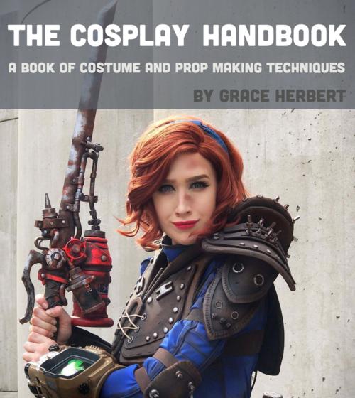 The Cosplay Handbook: A Book of Cosplay and Prop Making Techniques