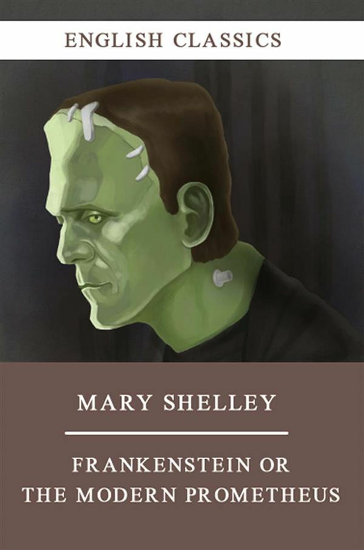 Frankenstein; Or, The Modern Prometheus