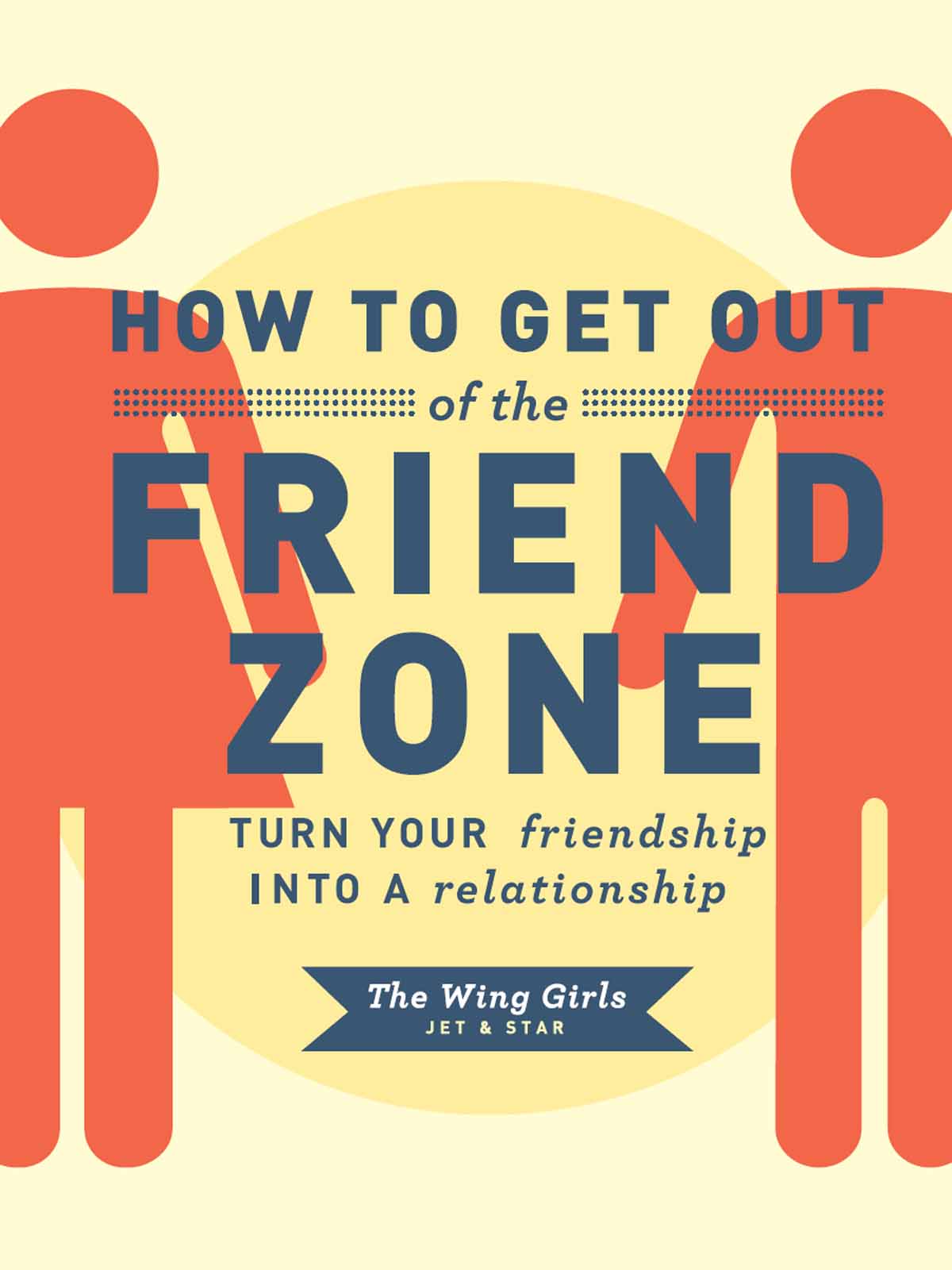 How to Get Out of the Friend Zone: Turn Your Friendship into a Relationship