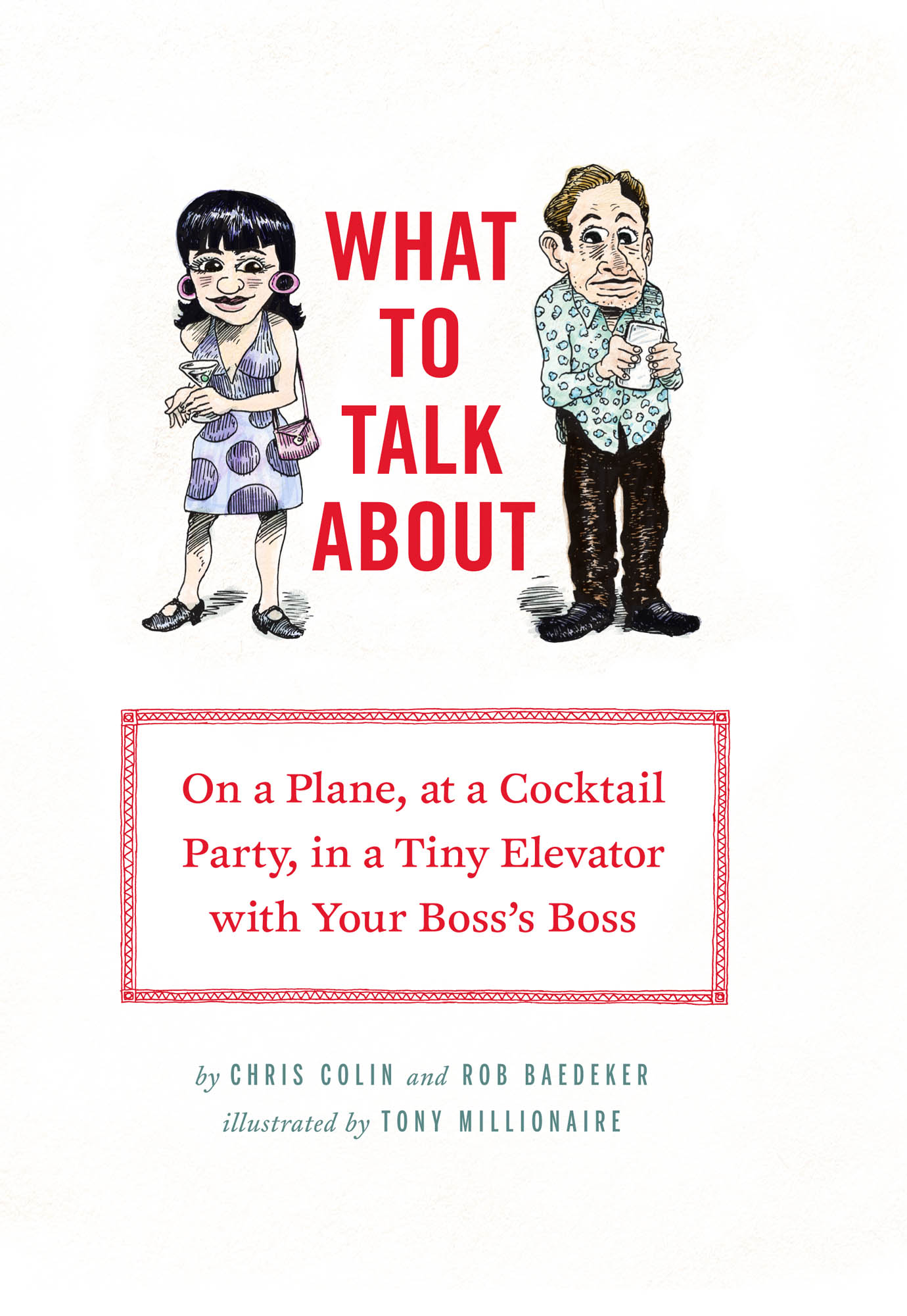 What to Talk About, On a Plane, at a Cocktail Party, in a Tiny Elevator with Your Boss’s Boss